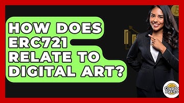 How Does ERC721 Relate To Digital Art? - CryptoBasics360.com