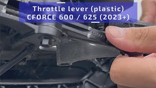 Throttle Lever plastic | CFMOTO CFORCE 600 / 625 (2023+)