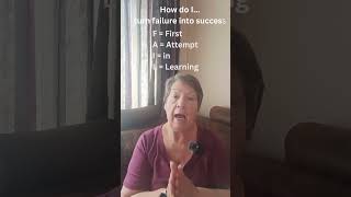 How Do I...Turn Failure into Success?