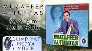Muzaffer Altuntaş – Sevdiğim Gelin Oldu