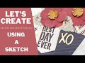 Lets create  using a sketch  creative memories