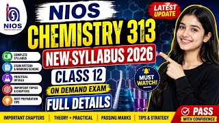 🔥 NIOS Chemistry 313 New Syllabus 2026 | Class 12 On Demand Exam Full Details #nios