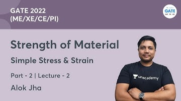 Simple Stress & Strain -2  | L2 |  Strength of Material | GATE 2022 (ME/XE/CE/PI)