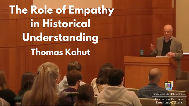 Thomas Kohut on the Role of Empathy in Historical ...