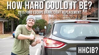 How Hard Could It Be? | 2015 Ford Escape Brake Light Replacement