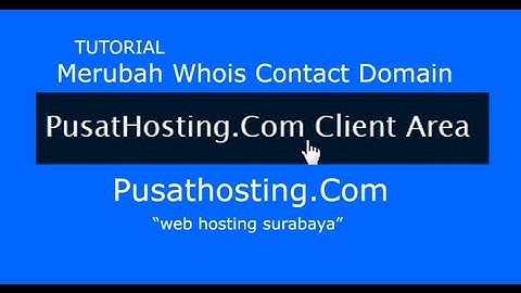 Merubah Whois Kontak Domain Melalui Client Area By PusatHosting
