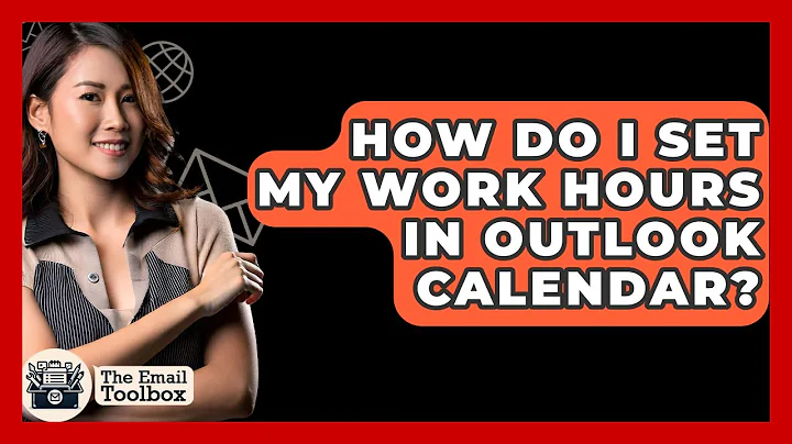How Do I Set My Work Hours In Outlook Calendar? - TheEmailToolbox.com