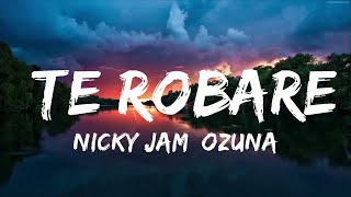 Nicky Jam, Ozuna - Te Robare (Letra/Lyrics)  | Music Hight