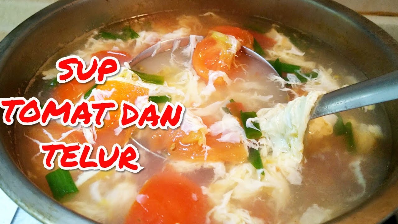 RESEP MEMASAK SUP TOMAT TELUR MASAKAN CINA YouTube RESEP MEMASAK SUP TOMAT TELUR MASAKAN CINA YouTube