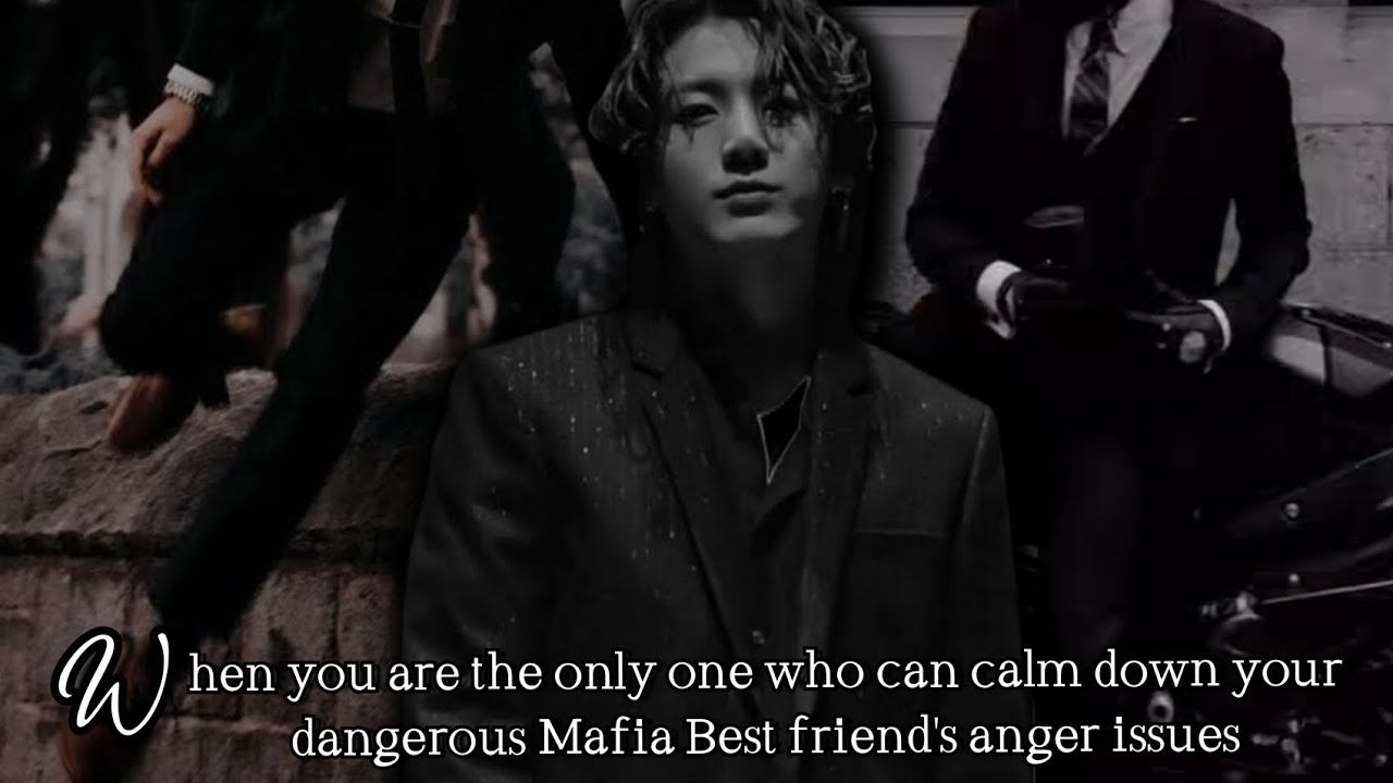 When you are the only one who can calm down your dangerous Mafia Best friend's anger issues #btsff
