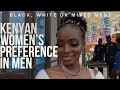 BLACK WHITE OR MIXED MEN WHAT FEMALES IN KENYA WANT Interracial Kenya Kenyanyoutuber 