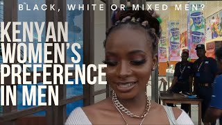 BLACK, WHITE OR MIXED MEN? WHAT FEMALES IN KENYA WANT #interracial #kenya #kenyanyoutuber