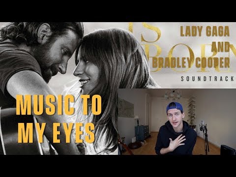 Lady Gaga and Bradley Cooper - Music To My Eyes - Review and Reaction (A Star Is Born)