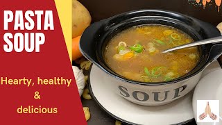 Hearty Pasta Soup / pasta soup recipe / pasta soup with vegetables / pasta soup recipe Indian / Soup