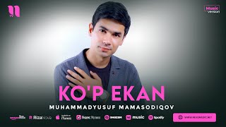 Muhammadyusuf Mamasodiqov - Ko'p ekan (audio 2023)