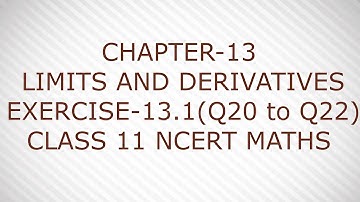 CHAPTER-13 LIMITS AND DERIVATIVES  EXERCISE-13.1(Q20 to Q22) CLASS 11 NCERT MATHS