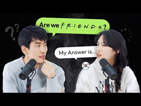 Yes, we are friends, but not "친구"