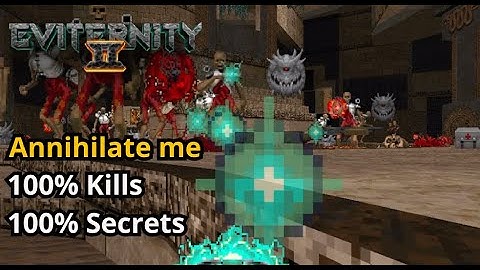 Doom II Eviternity II Map 10 Incinerate Annihilate Me Difficulty 100% (Semi-blind)