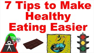 7 Ways to Make Healthy Eating Easier
