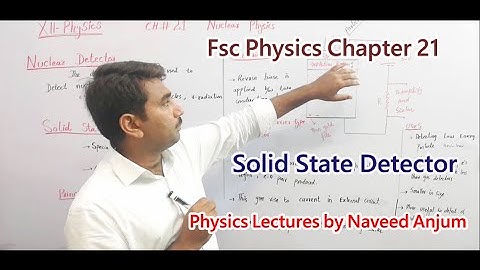 Solid State Detector || FSc physics chapter 21 || Physics Lectures by Naveed Anjum