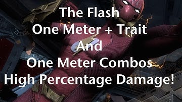 Injustice: The Flash Combos (One Meter + Trait and One Meter)