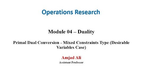 Lec 8 (2) - Primal to Dual Conversion - Mixed Type Constraints (Desirable Variables Case)