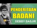 PENDERITAAN BADANI - DEBBY BASJIR