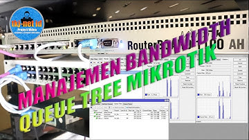 MANAJEMEN BANDWIDTH QUEUE TREE MIKROTIK