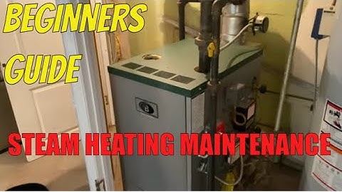 Residential Steam Boiler Maintenance Service for Beginners (and Experienced Techs)