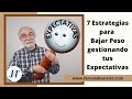 7 Estrategias para bajar peso gestionando tus expectativas 🔎