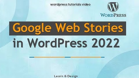 How to Create Google Web Stories in WordPress 2022