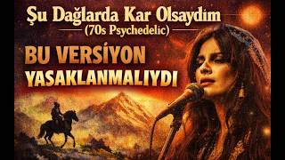 Şu Dağlarda Kar Olsaydım - 70S Anatolian Psychedelic Cover