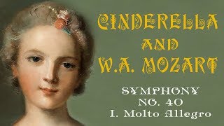 Cinderella and W.A. Mozart Symphony No 40  — Золушка и В.А. Моцарт Симофония № 40 — 1. Molto Allegro