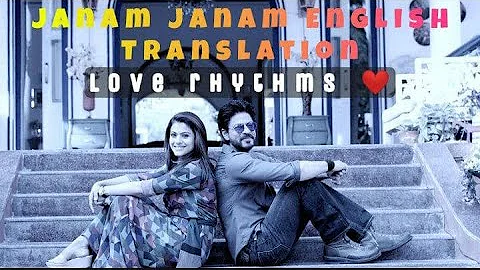 Janam Janam Full Video with English Translation | Dilwale | Shah Rukh Khan | Kajol | Arijit Singh