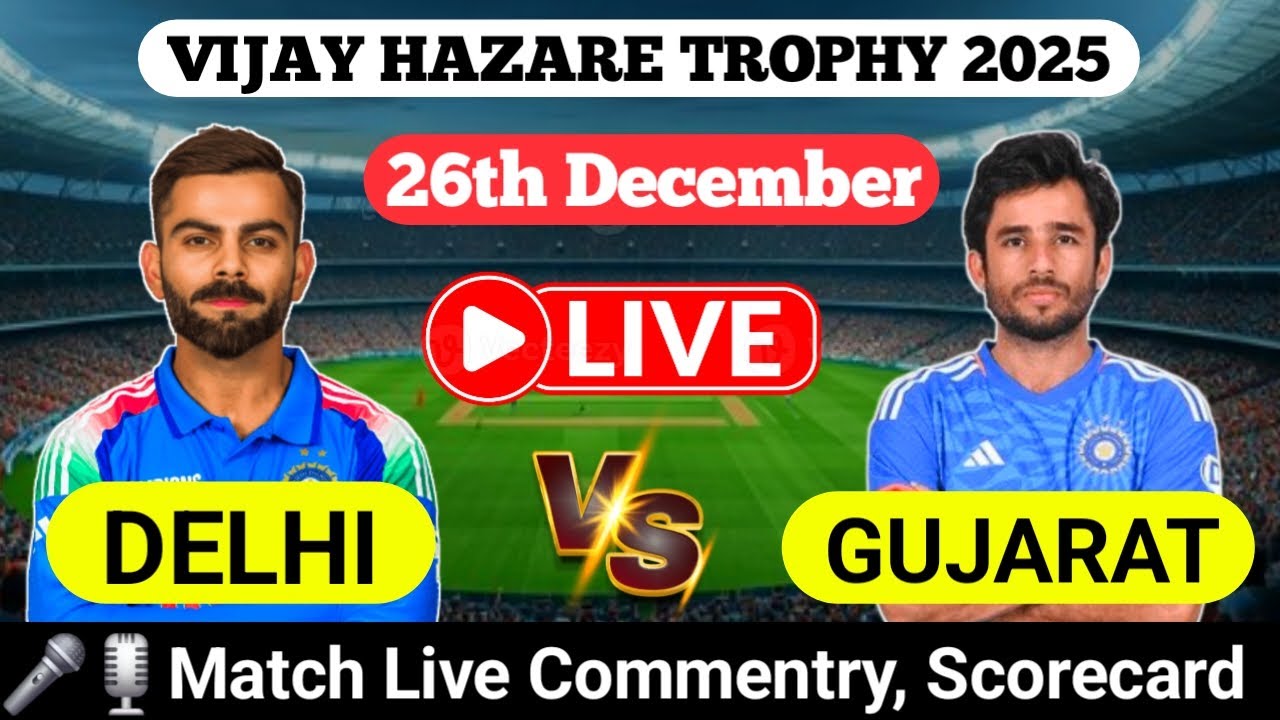 delhi vs gujarat live match scoreboard commentry, vijay hazare trophy live match score - Hitesh