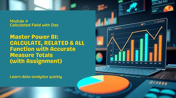Mastering Power BI DAX: CALCULATE, RELATED &  ALL Function with  Accurate Measure Totals