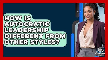 How Is Autocratic Leadership Different From Other Styles? - BusinessGuide360.com