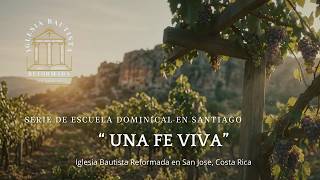Serie: "Una Fe Viva" (Pr. Randall Reyes) - Lección 9