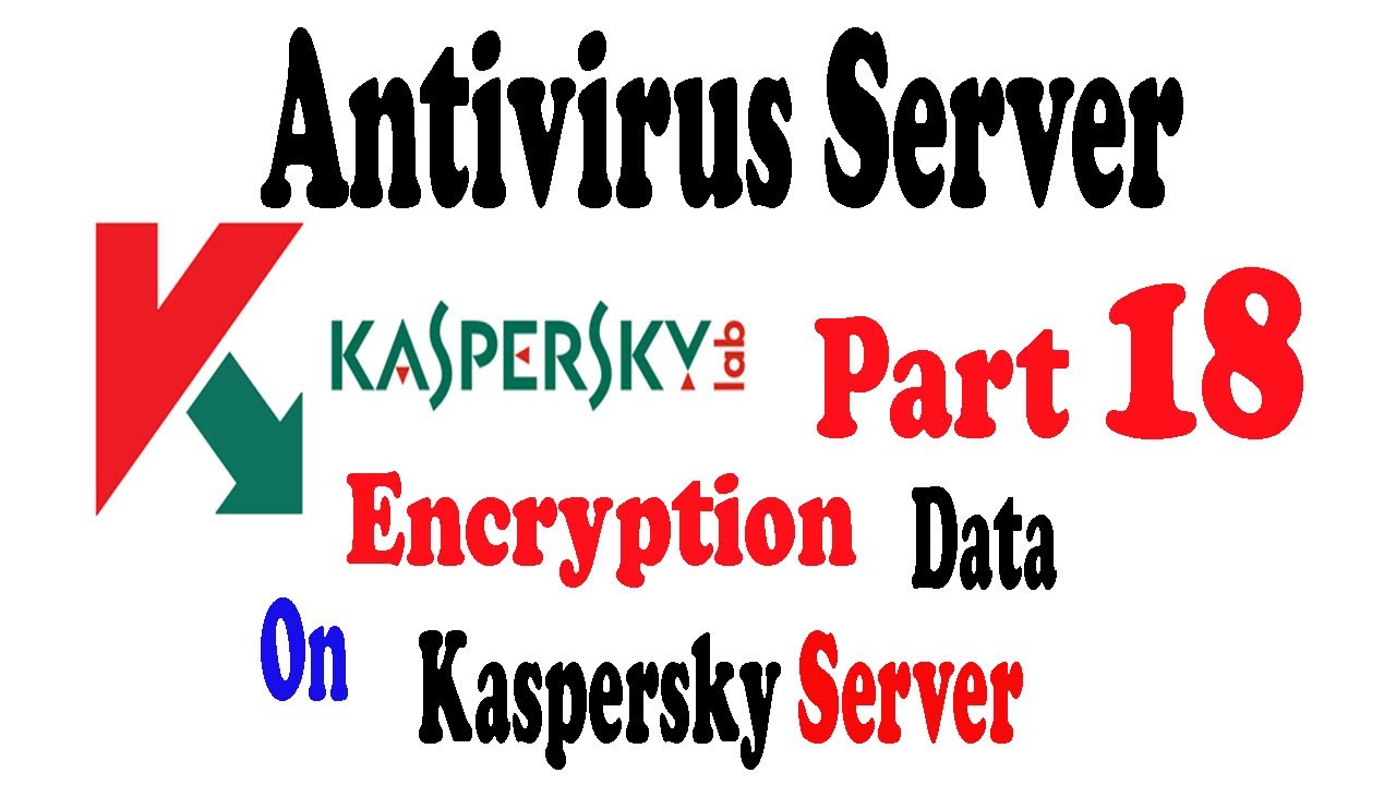 Data Encryption មុខងារពិសេសរបស់ Kaspersky Server