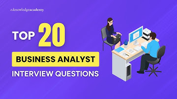 Top 20 Business Analyst Interview Questions You Should Know | The Knowledge Academy