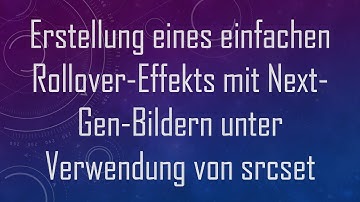 Erstellung eines einfachen Rollover-Effekts mit Next-Gen-Bildern unter Verwendung von srcset