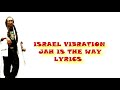 ISREAL VIBRATION JAH IS THE WAY LYRICAL VIDEO Mp3 Song