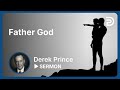 ❤ Father God - Derek Prince