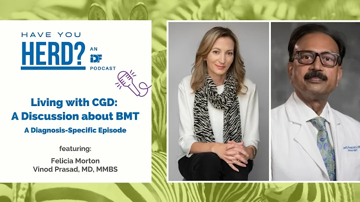 Living With CGD: A Discussion About BMT - A Diagno...