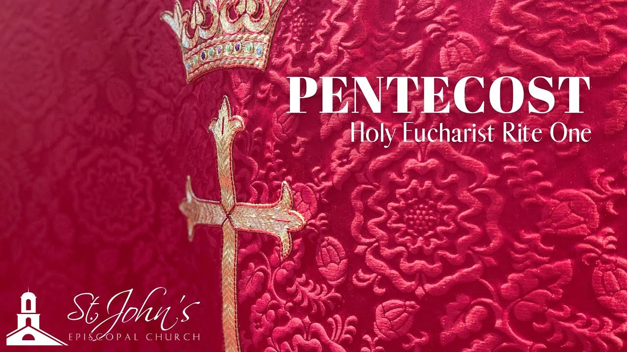 The Day of Pentecost | Rite One Holy Eucharist 8:00AM | 28 May 2023 ...