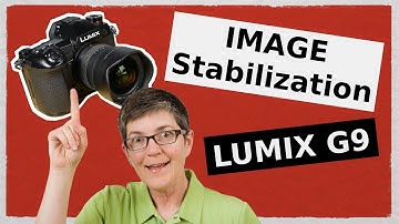 Lumix G9 Image Stabilization Tests - Handholding your camera