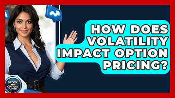 How Does Volatility Impact Option Pricing? - Stock and Options Playbook