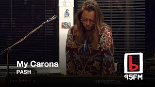 PASH: My Carona | Friday Live | 95bFM Drive