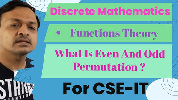 24- What Is Even And Odd Permutation Function In Function Theory | Even and Odd Permutation Function