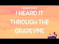 I HEARD IT THROUGH THE GRAPEVINE || CAMPSITE DREAM || LYRICS